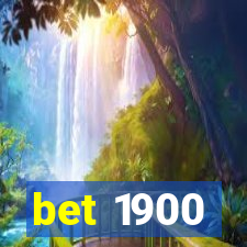 bet 1900